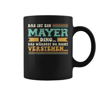 Das Ist Ein Mayer Ding Saying For Family Mayer Tassen - Geschenkecke