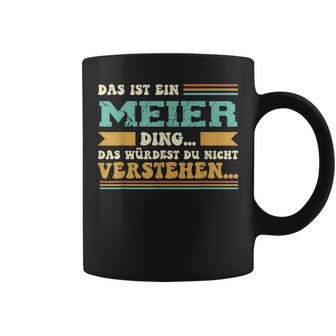 Das Ist Ein Meier Ding Das Ist Ein Meier Ding Tassen - Geschenkecke