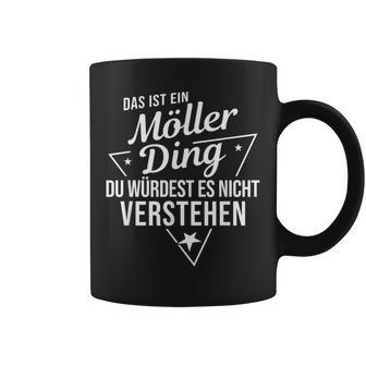 Das Ist Ein Möller Ding Du Würdest Es Nichterstehen Tassen - Geschenkecke