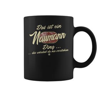 Das Ist Ein Naumann Ding This Is A Naumann Ding Tassen - Geschenkecke