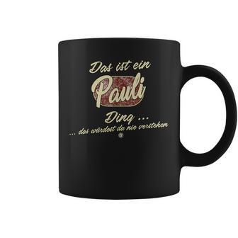 Das Ist Ein Pauli Ding Family Pauli Tassen - Geschenkecke