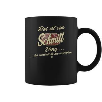 Das Ist Ein Schmitt Ding Family Schmitt Tassen - Geschenkecke