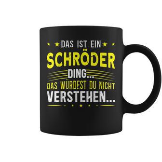 Das Ist Ein Schröder Ding Das Ist Ein Schröder Ding S Tassen - Geschenkecke