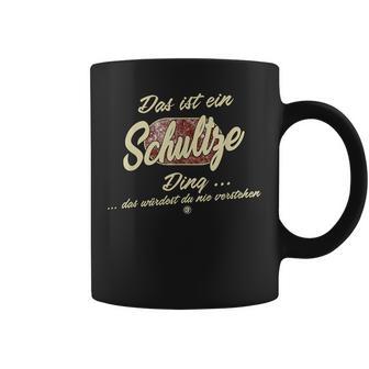 Das Ist Ein Schultze Ding Family Schultze S Tassen - Geschenkecke