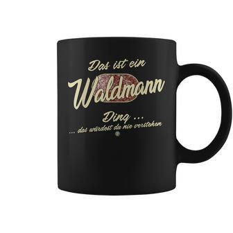 Das Ist Ein Waldmann Ding Lustiges Familie Waldmann Tassen - Geschenkecke