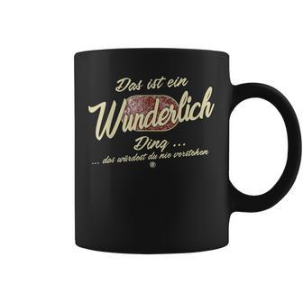 Das Ist Ein Wunderlich Ding Das Ist Ein Wunderlich Ding Tassen - Geschenkecke