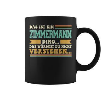 Das Ist Ein Zimmermann Ding S Tassen - Geschenkecke