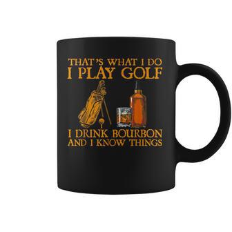 Das Ist Was Ich Mache Ich Spiele Golf Ich Trinke Bourbon & Ich Weiß Dinge Tassen - Geschenkecke