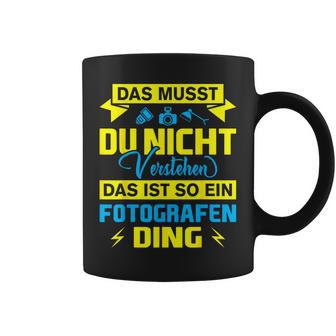 Das Ist So Ein Fotografen Ding Das Ist So Ein Photographer S Tassen - Geschenkecke