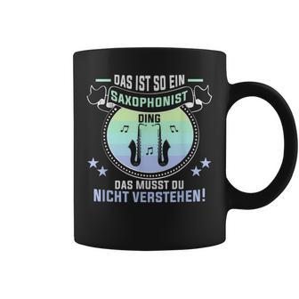 Das Ist So Ein Saxophonist Ding Saxophon Saxophonist Tassen - Geschenkecke