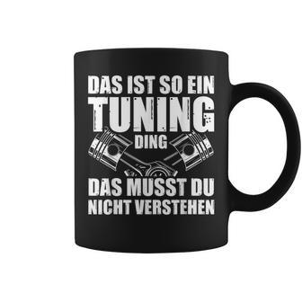 Das Ist So Ein Tuning Ding Tuner Car Screwdriver S Tassen - Geschenkecke