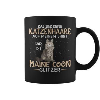 Das Sind Keine Katzenhaare Das Ist Maine Coon Glitter Tassen - Geschenkecke