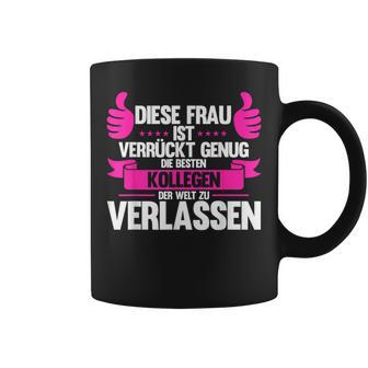 Diese Frau Isterrückt Genug Die Bestn Kollegen D Kollege Tassen - Geschenkecke