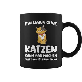 Ein Leben Ohne Katzen Ist Es Halt Doof Cat Animal S Tassen - Geschenkecke