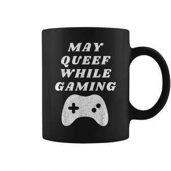 Fart May Queef While Gaming Video Gamer Apparel Coffee Mug - Monsterry