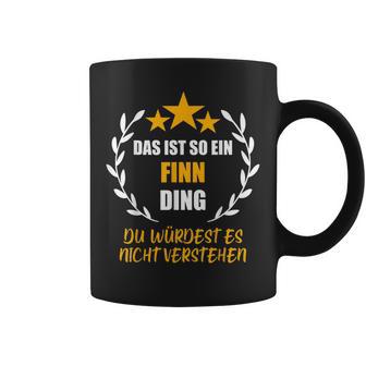 Finn Das Ist So Ein Finn Ding Name First Name Fun Slogan S Tassen - Geschenkecke