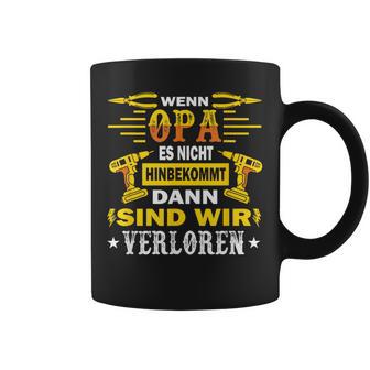 With Opi Wenn Opa Es Nicht Reparieren Kannnerloren Tassen - Geschenkecke