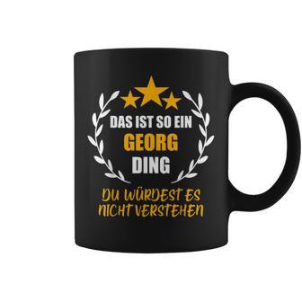 Georg Das Ist So Ein Georg Ding Name First Name Fun S Tassen - Geschenkecke