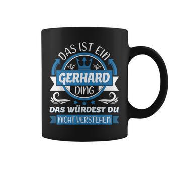 Gerhard Name First Name Day Das Ist Ein Gerhard Ding Tassen - Geschenkecke