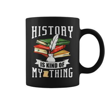 Geschichte Ist Irgendwie Mein Ding Historiker Historik Beruf Tassen - Geschenkecke
