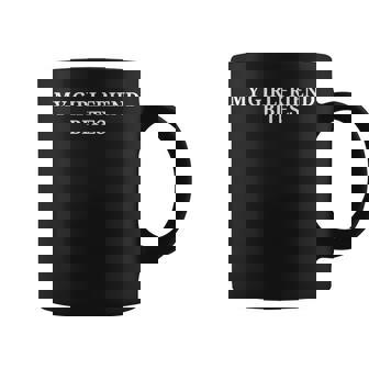 My Gf Bites My Girlfriend Bites Coffee Mug - Thegiftio UK