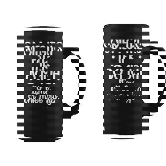 Some Girls Talk Too Much Talkative Extrovert Graphic Print Coffee Mug - Monsterry