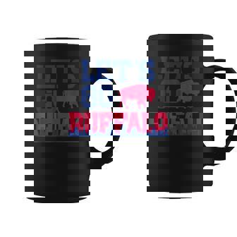 Lets Go Buffalo New York Buffalo Sports Fan Buffalo Coffee Mug - Seseable