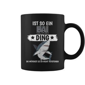 Haie Sachen Ist So Ein Hai Ding Hai Tassen - Geschenkecke