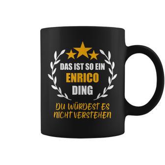 Herren Enrico Das Ist So Ein Enrico Ding Nameorname Fun Tassen - Geschenkecke