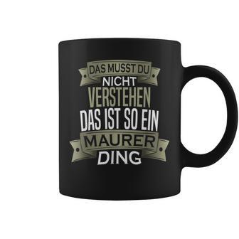 Herren Spruch Männer Beruf Ist So Ein Ding Maurer Tassen - Geschenkecke