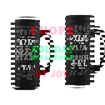 I Hope Your Holiday Breakdown Is Full Of Joy Tank Top Graphic Print Coffee Mug - Monsterry