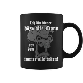 Ich Bin Dieser Böse Alte Mannon Dem Immer Alle Reden Tassen - Geschenkecke