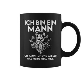 Ich Bin Ein Mann Ich Kann Tun Und Lassen Was Meine Frau Will Tassen - Geschenkecke