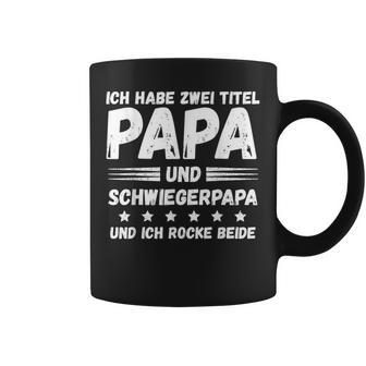 Ich Habe Zwei Titel Papa Und Schwiegerpapa Tassen - Geschenkecke