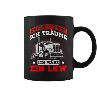 Ich Schnarche Nicht Ich Träume Ich Wäre Ein Lkw Tassen - Geschenkecke