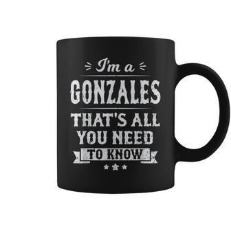 I'm A Gonzales That's All You Need To Know Nachname Nachname Tassen - Geschenkecke