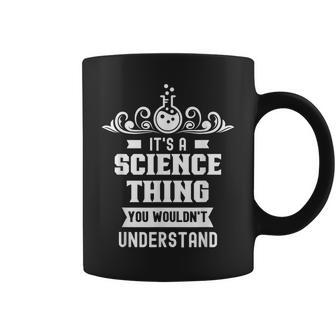 Ist Ein Wissenschaft Ding Würdest Nichterstehen Science Tassen - Geschenkecke