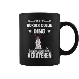 Ist So Ein Border Collie Ding Dog Slogan Tassen - Geschenkecke