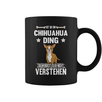 Ist So Ein Chihuahua Ding Dog Tassen - Geschenkecke