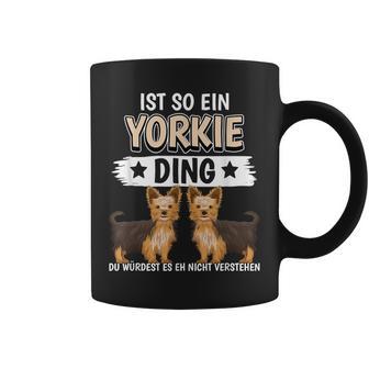 Ist So Ein Yorkie Ding Hunde Yorkshire Terrier Tassen - Geschenkecke