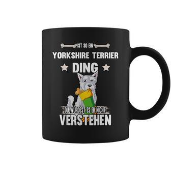 Ist So Ein Yorkshire Terrier Ding Dog Slogan S Tassen - Geschenkecke