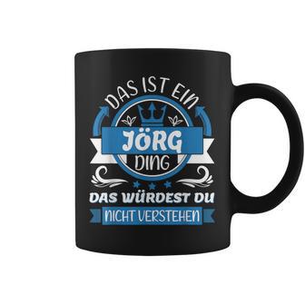 Jörg Name First Name Day Das Ist Ein Jörg Ding Tassen - Geschenkecke