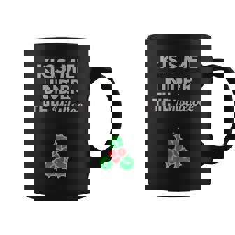 Kiss Me Under The Mistletoe T Shirt Dirty Christmas Shirts Graphic Print Coffee Mug - Monsterry