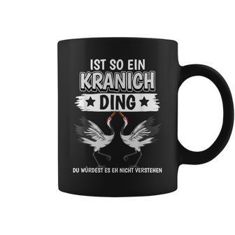 Kraniche Sachen Ist So Ein Kranich Ding Kranich Tassen - Geschenkecke