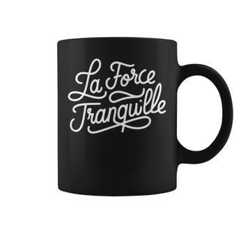La Force Tranquille Tasse - Cadeauxyz