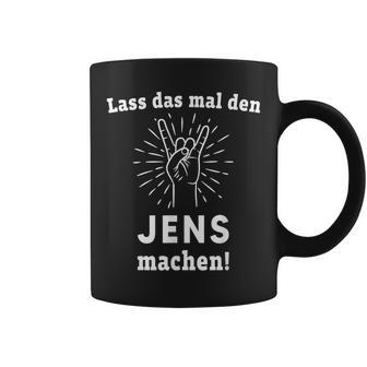 Lass Das Mal Den Jens Machen First Name Tassen - Geschenkecke