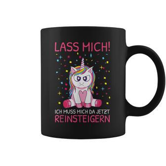 Lass Mich Ich Muss Mich Da Jetzt Reinsteiger Unicorn S Tassen - Geschenkecke