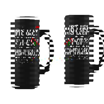 Most Likely To Get High With Santa Family Christmas Coffee Mug | Mazezy