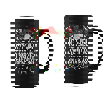 Most Likely To Sing All The Christmas Songs Christmas Singer Coffee Mug - Thegiftio