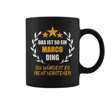 Marco Das Ist So Ein Marco Ding Name First Name Fun S Tassen - Geschenkecke